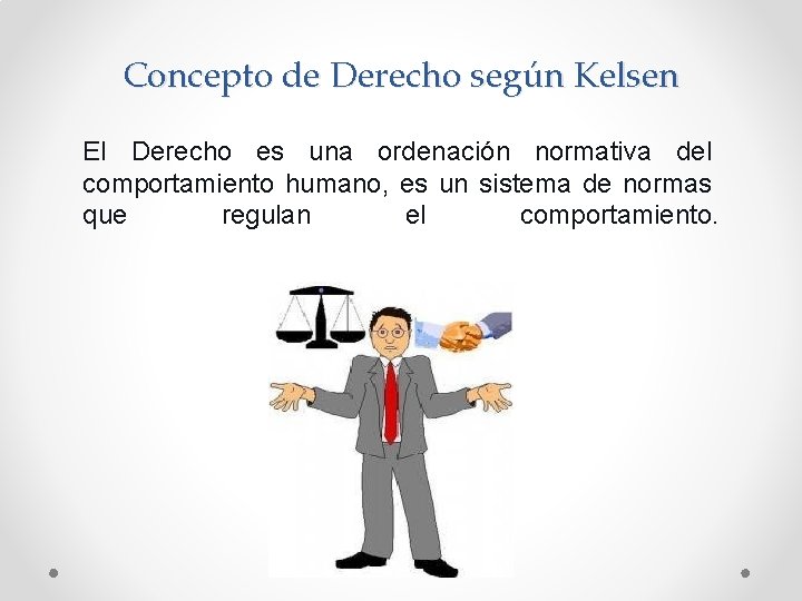 Concepto de Derecho según Kelsen El Derecho es una ordenación normativa del comportamiento humano,
