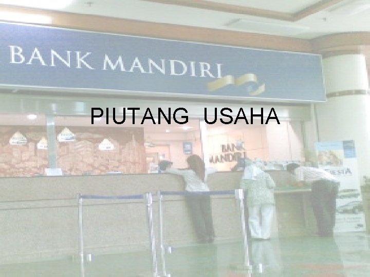 PIUTANG USAHA 