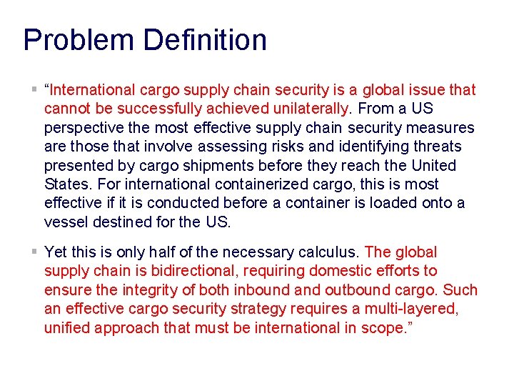 Problem Definition § “International cargo supply chain security is a global issue that cannot