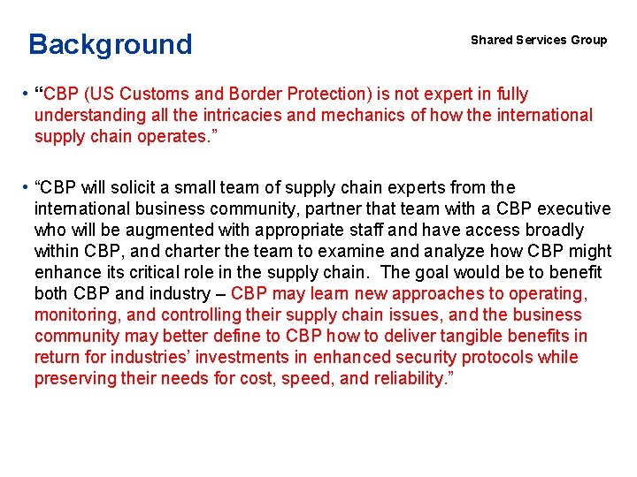 Background Shared Services Group • “CBP (US Customs and Border Protection) is not expert