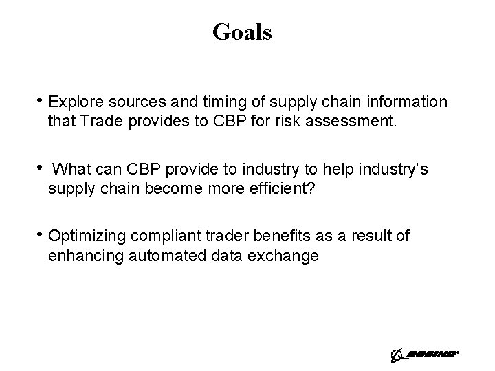 Goals • Explore sources and timing of supply chain information that Trade provides to