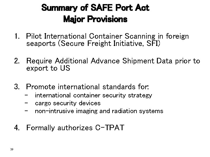 Summary of SAFE Port Act Major Provisions 1. Pilot International Container Scanning in foreign Summary of SAFE Port Act Major Provisions 1. Pilot International Container Scanning in foreign