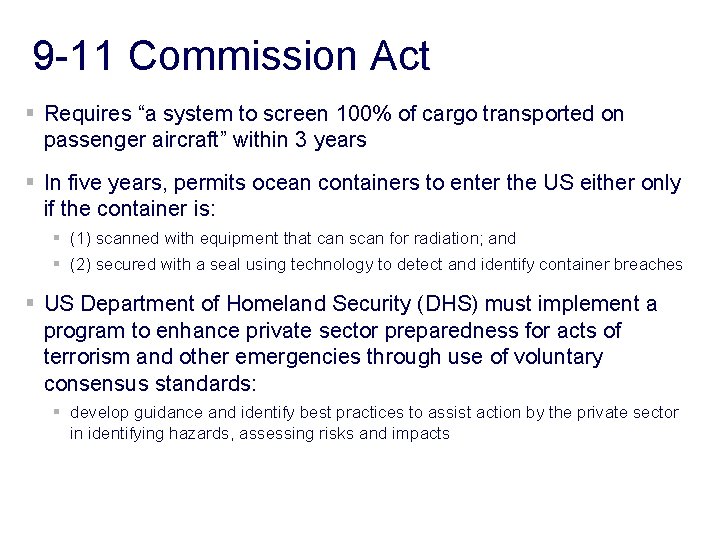 9 -11 Commission Act § Requires “a system to screen 100% of cargo transported