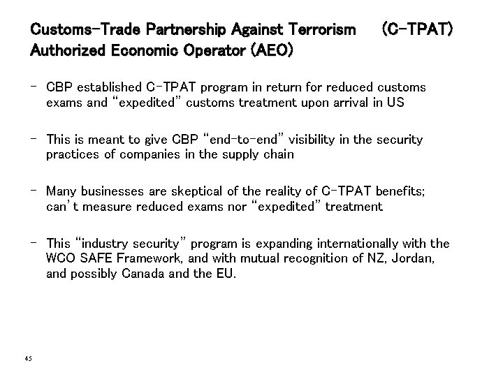 Customs-Trade Partnership Against Terrorism Authorized Economic Operator (AEO) (C-TPAT) – CBP established C-TPAT program