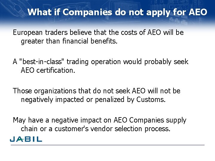 What if Companies do not apply for AEO European traders believe that the costs