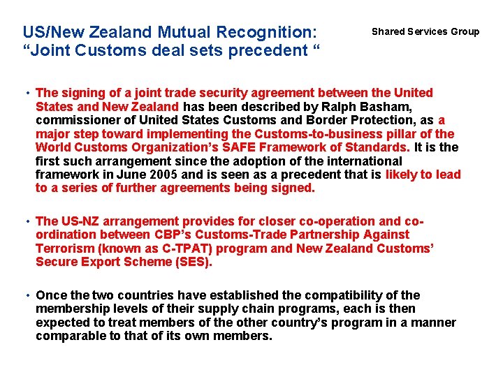 US/New Zealand Mutual Recognition: “Joint Customs deal sets precedent “ Shared Services Group •