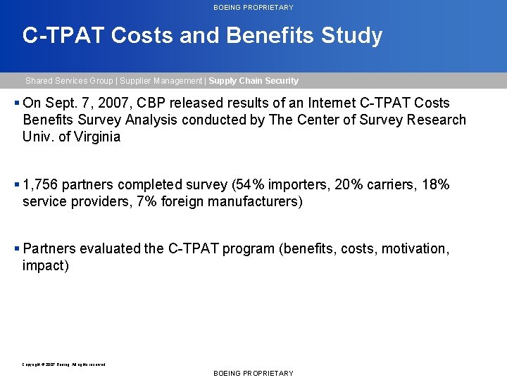 BOEING PROPRIETARY C-TPAT Costs and Benefits Study Shared Services Group | Supplier Management |