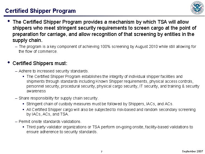 Certified Shipper Program • The Certified Shipper Program provides a mechanism by which TSA