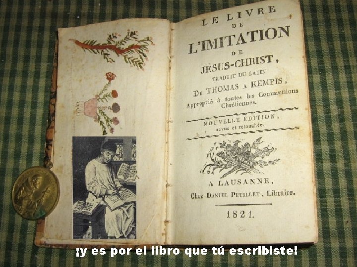 ¡y es por el libro que tú escribiste! 