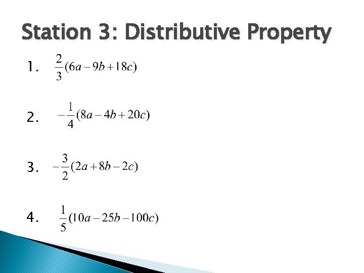 Station 3: Distributive Property 1. 2. 3. 4. 