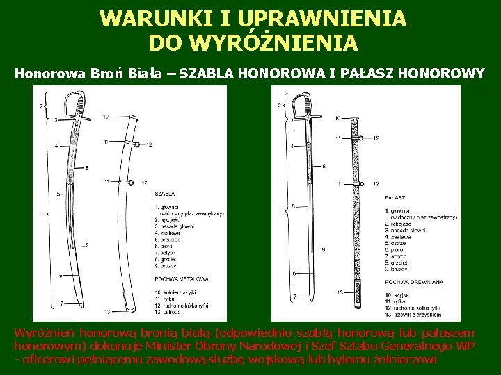 WARUNKI I UPRAWNIENIA DO WYRÓŻNIENIA Honorowa Broń Biała – SZABLA HONOROWA I PAŁASZ HONOROWY