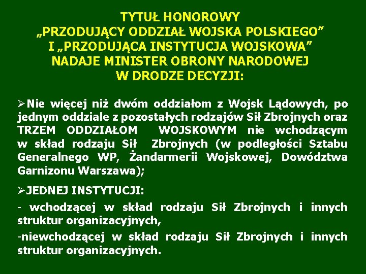 TYTUŁ HONOROWY „PRZODUJĄCY ODDZIAŁ WOJSKA POLSKIEGO” I „PRZODUJĄCA INSTYTUCJA WOJSKOWA” NADAJE MINISTER OBRONY NARODOWEJ