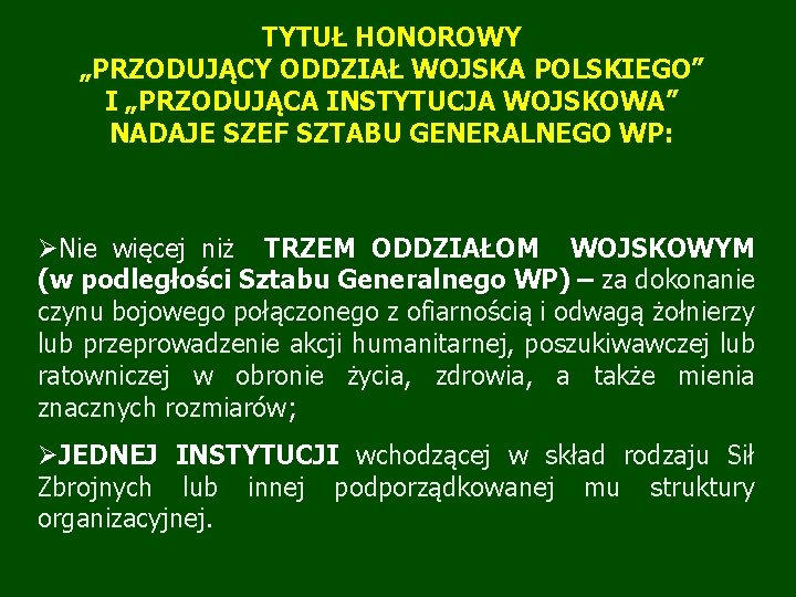 TYTUŁ HONOROWY „PRZODUJĄCY ODDZIAŁ WOJSKA POLSKIEGO” I „PRZODUJĄCA INSTYTUCJA WOJSKOWA” NADAJE SZEF SZTABU GENERALNEGO