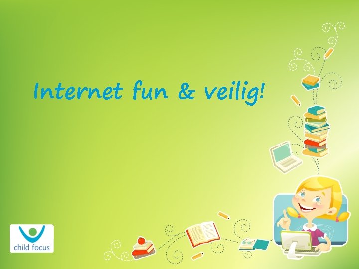 Internet fun & veilig! 