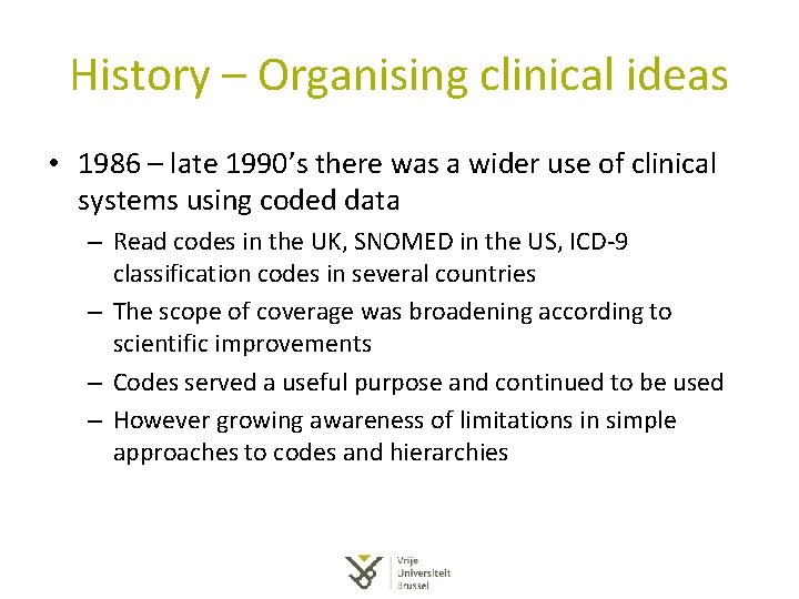 History – Organising clinical ideas • 1986 – late 1990’s there was a wider History – Organising clinical ideas • 1986 – late 1990’s there was a wider