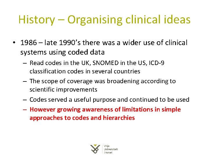 History – Organising clinical ideas • 1986 – late 1990’s there was a wider History – Organising clinical ideas • 1986 – late 1990’s there was a wider