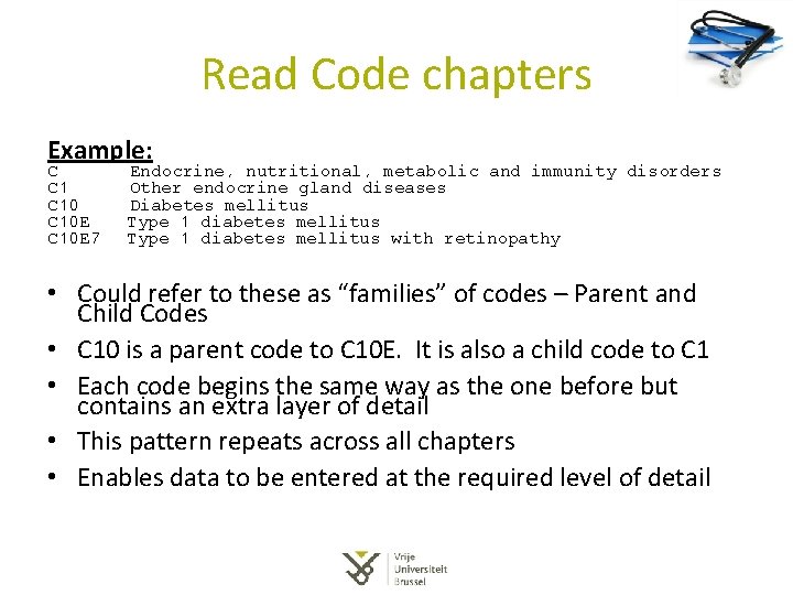 Read Code chapters Example: C C 10 E 7 Endocrine, nutritional, metabolic and immunity Read Code chapters Example: C C 10 E 7 Endocrine, nutritional, metabolic and immunity