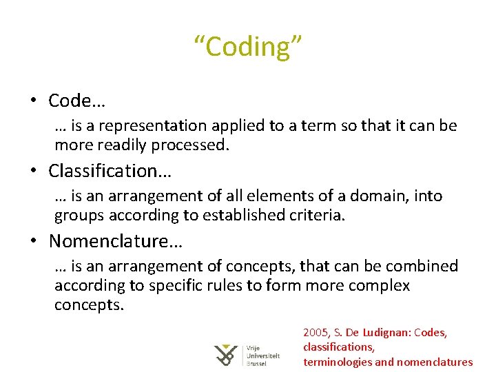 “Coding” • Code… … is a representation applied to a term so that it “Coding” • Code… … is a representation applied to a term so that it