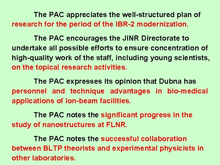 The PAC appreciates the well-structured plan of research for the period of the IBR-2