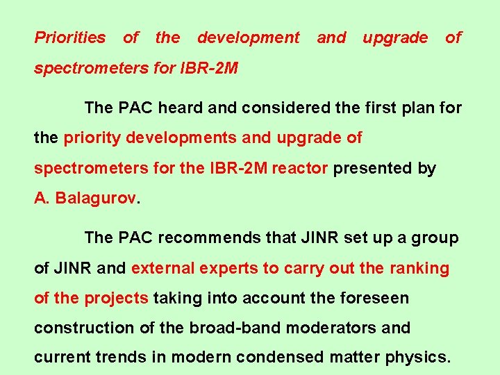 Priorities of the development and upgrade of spectrometers for IBR-2 M The PAC heard