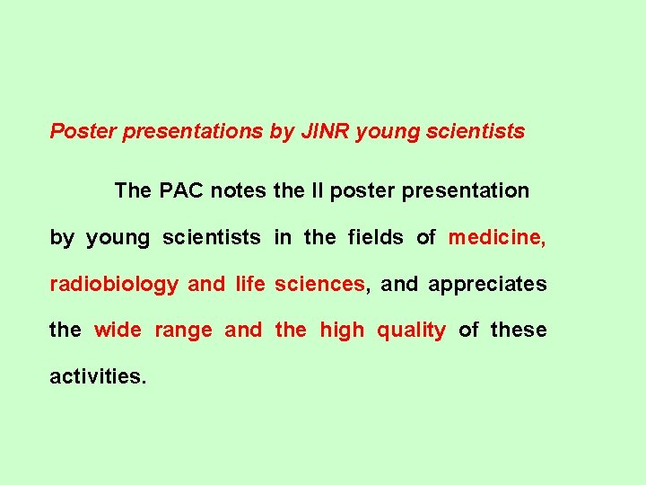 Poster presentations by JINR young scientists The PAC notes the II poster presentation by