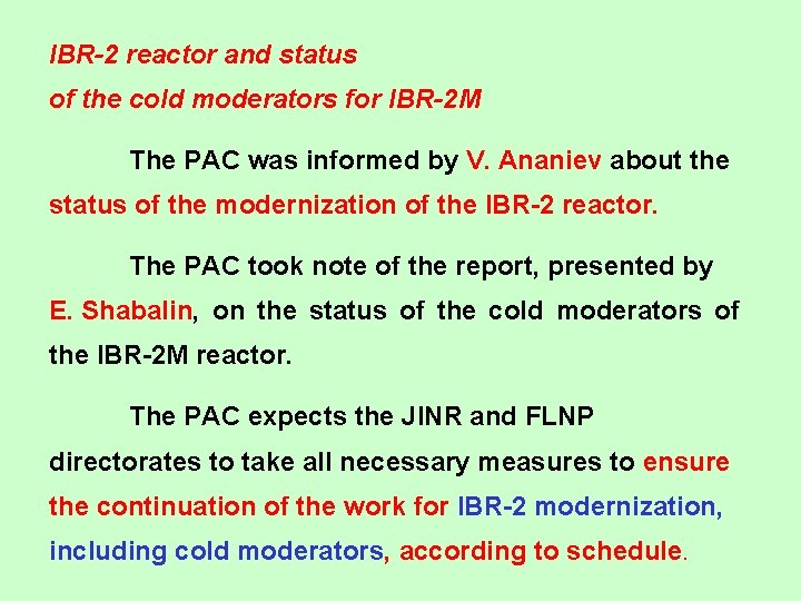 IBR-2 reactor and status of the cold moderators for IBR-2 M The PAC was