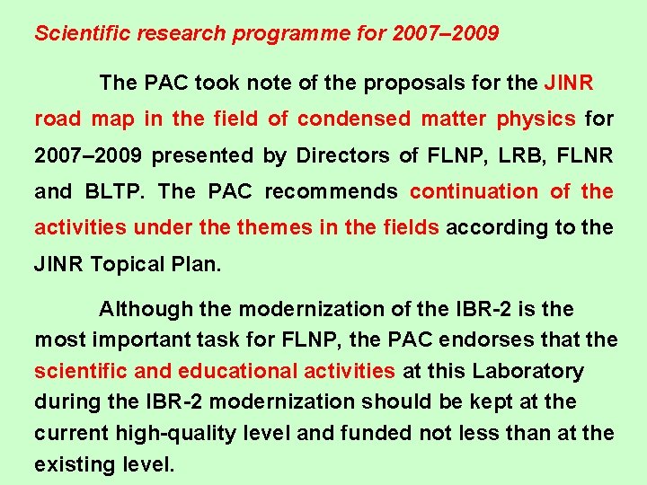 Scientific research programme for 2007– 2009 The PAC took note of the proposals for