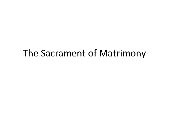 The Sacrament of Matrimony 