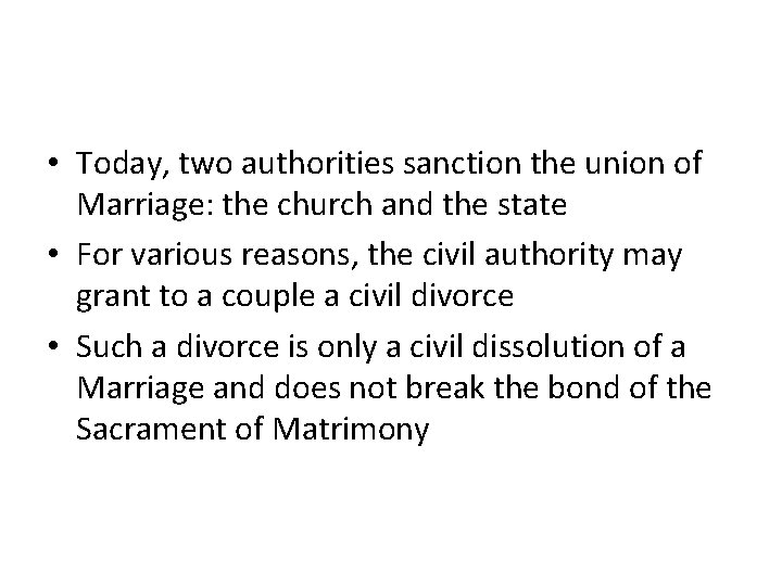  • Today, two authorities sanction the union of Marriage: the church and the