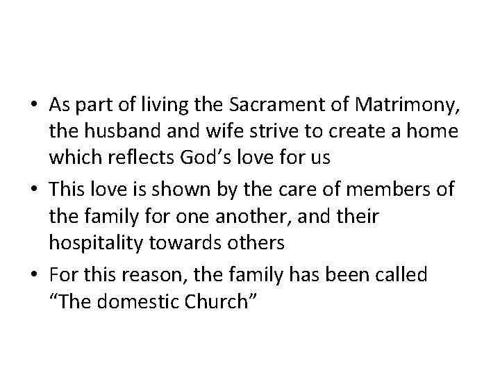  • As part of living the Sacrament of Matrimony, the husband wife strive