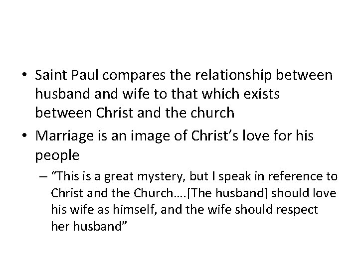  • Saint Paul compares the relationship between husband wife to that which exists