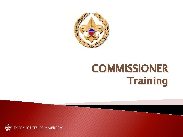 COMMISSIONER Training COMMISSIONER Training