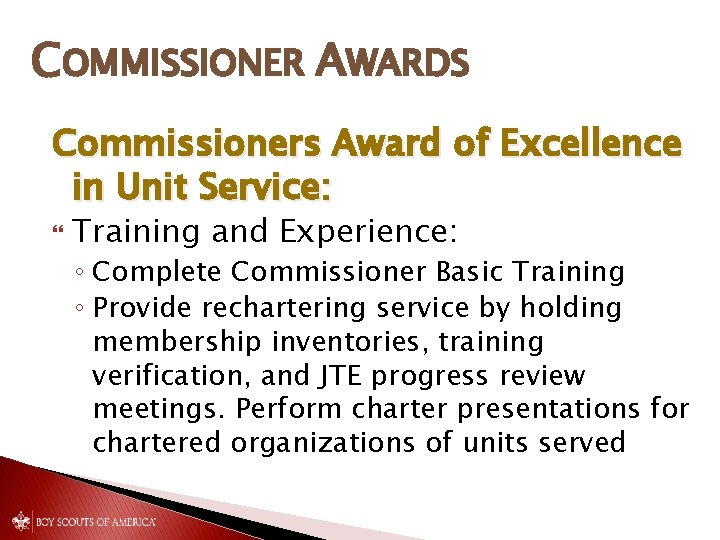 COMMISSIONER AWARDS Commissioners Award of Excellence in Unit Service: Training and Experience: ◦ Complete COMMISSIONER AWARDS Commissioners Award of Excellence in Unit Service: Training and Experience: ◦ Complete