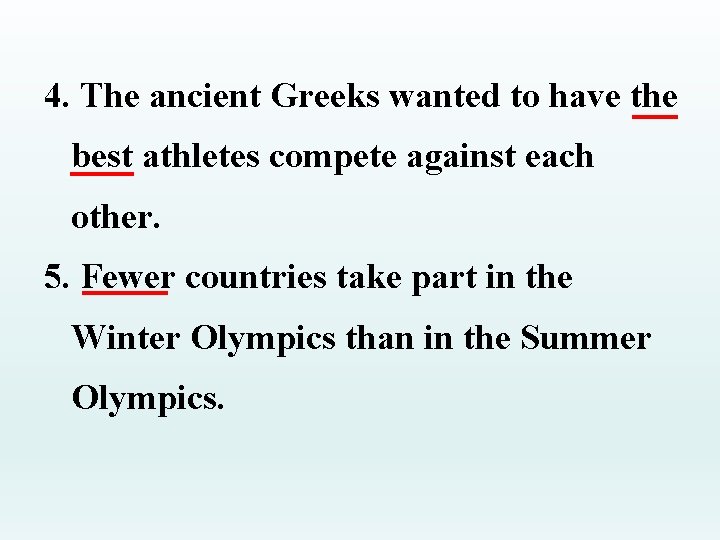 4. The ancient Greeks wanted to have the best athletes compete against each other.