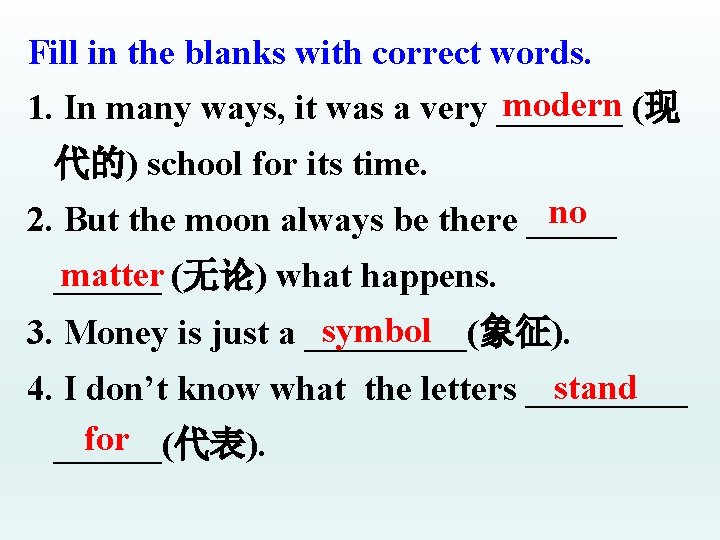 Fill in the blanks with correct words. modern (现 1. In many ways, it