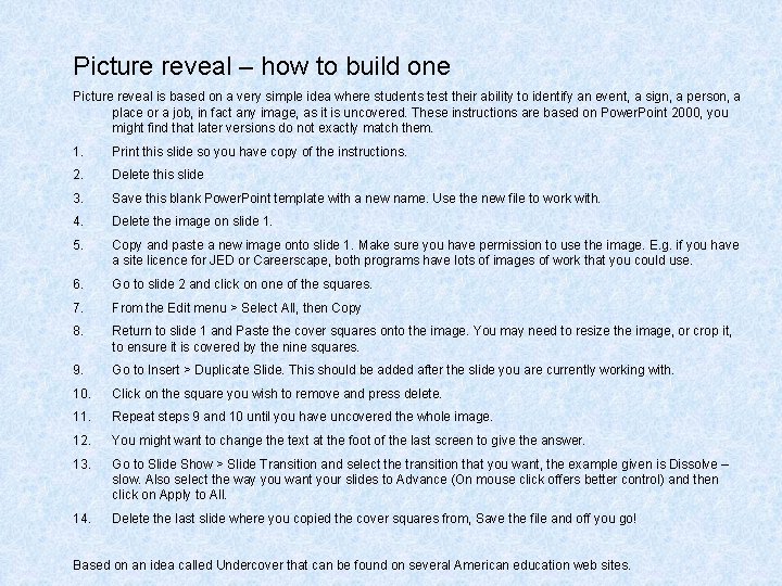 Picture reveal – how to build one Picture reveal is based on a very