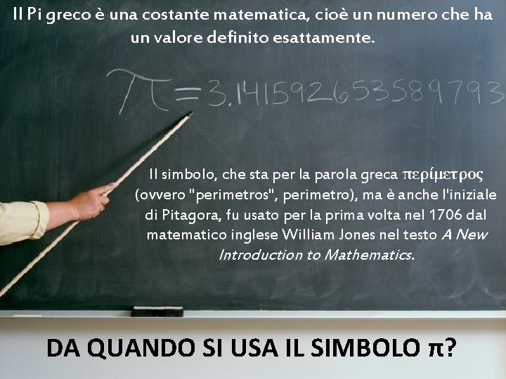 Il Pi greco è una costante matematica, cioè un numero che ha un valore