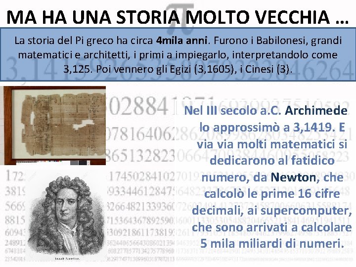 MA HA UNA STORIA MOLTO VECCHIA … La storia del Pi greco ha circa