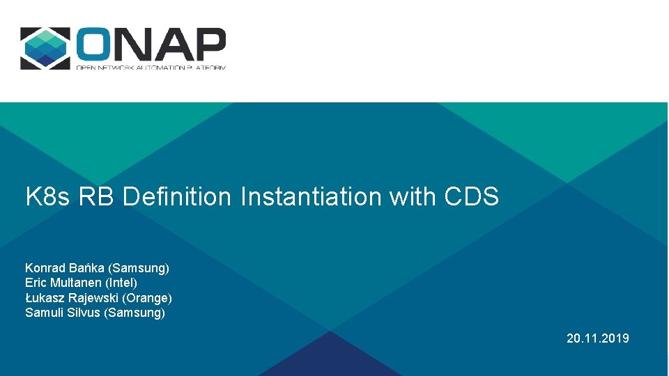 K 8 s RB Definition Instantiation with CDS Konrad Bańka (Samsung) Eric Multanen (Intel)