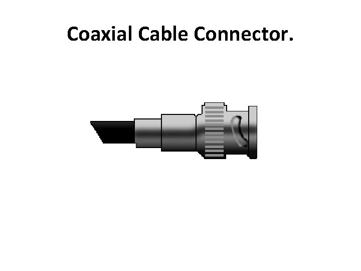 Coaxial Cable Connector. 