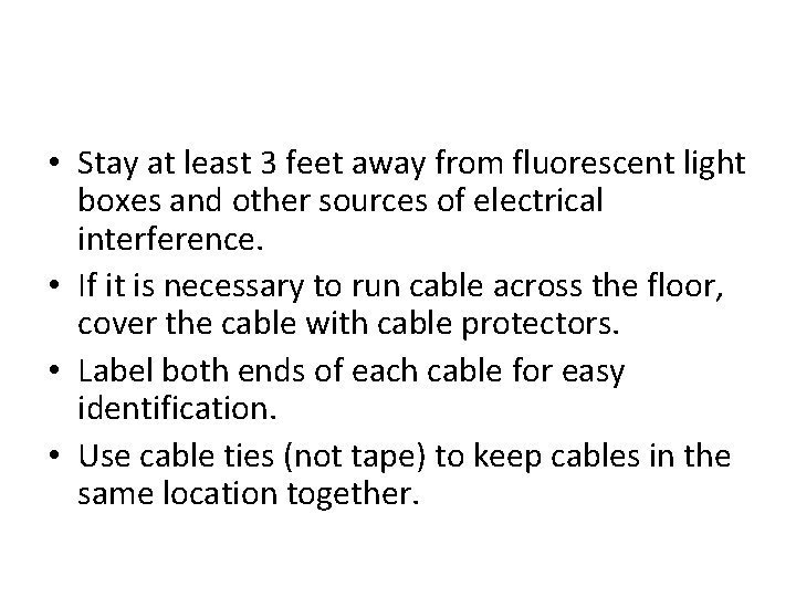  • Stay at least 3 feet away from fluorescent light boxes and other