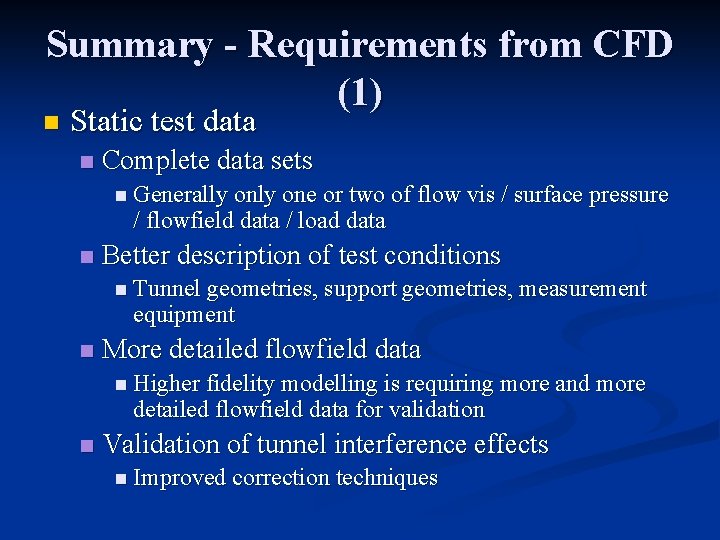 Summary - Requirements from CFD (1) n Static test data n Complete data sets