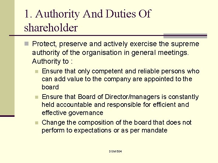 1. Authority And Duties Of shareholder n Protect, preserve and actively exercise the supreme