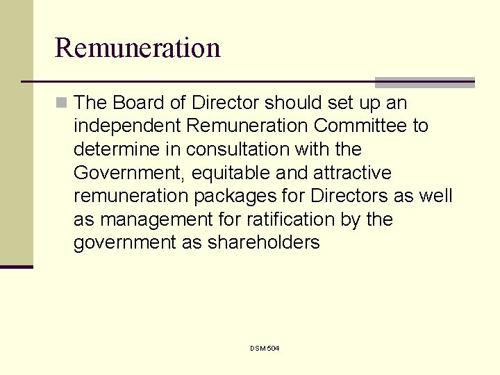 Remuneration n The Board of Director should set up an independent Remuneration Committee to