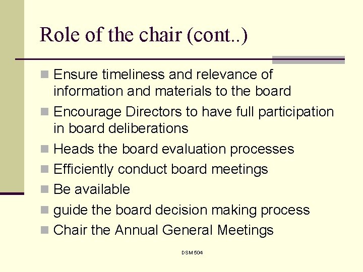 Role of the chair (cont. . ) n Ensure timeliness and relevance of information