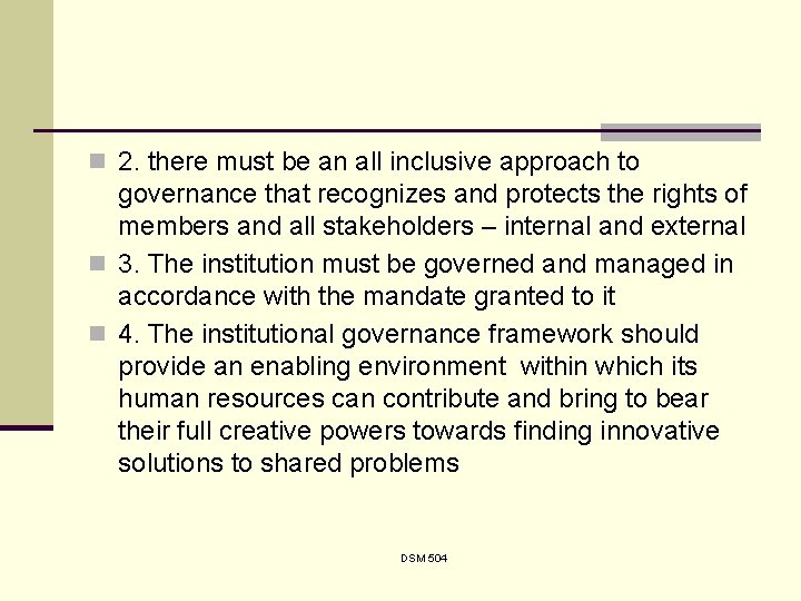 n 2. there must be an all inclusive approach to governance that recognizes and