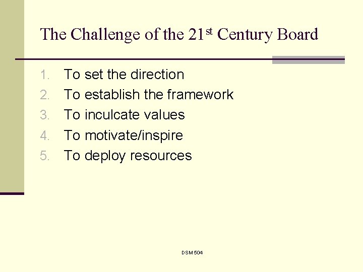 The Challenge of the 21 st Century Board 1. 2. 3. 4. 5. To