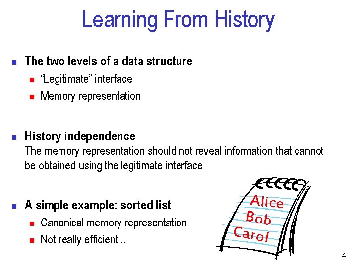 Learning From History n The two levels of a data structure n n n