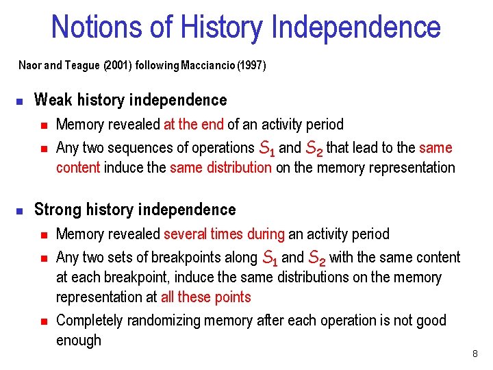 Notions of History Independence Naor and Teague (2001) following Macciancio (1997) n Weak history