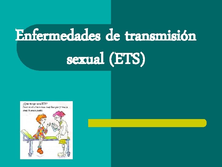 Enfermedades de transmisión sexual (ETS) 